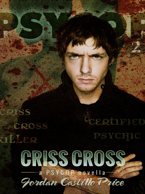 Title details for Criss Cross (PsyCop #2) by Jordan Castillo Price - Available